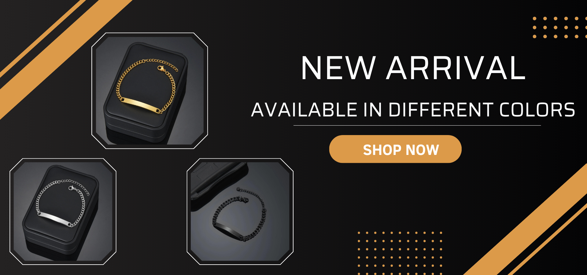 New arrival bracelets available in different colors. Three bracelets are displayed: gold, silver, and black. "Shop Now" button is highlighted.